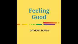 Feeling Good by Dr. David Burns | CBT Audiobook Summary & Book Review for Anxiety, Depression & S...
