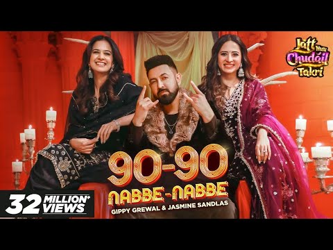 90 - 90 Nabbe Nabbe - Gippy Grewal & Jasmine Sandlas | Sargun Mehta | Roopi Gill | New Song 2024