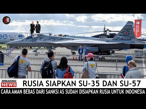 AMERIKA GEGER !! RUSIA AKAN TETAPKAN CARA AMAN UNTUK JET TEMPUR SUKHOI SU-35 DAN SU-57 INDONESIA