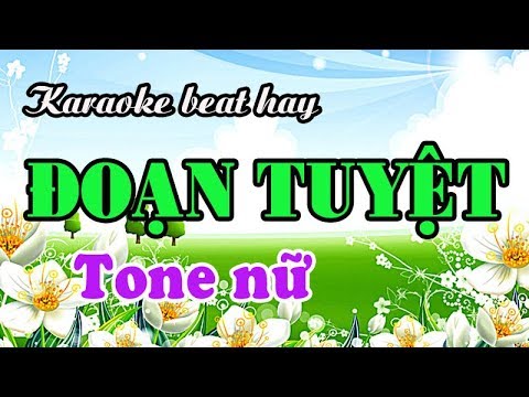 Karaoke nhạc sống ĐOẠN TUYỆT – Tone nữ