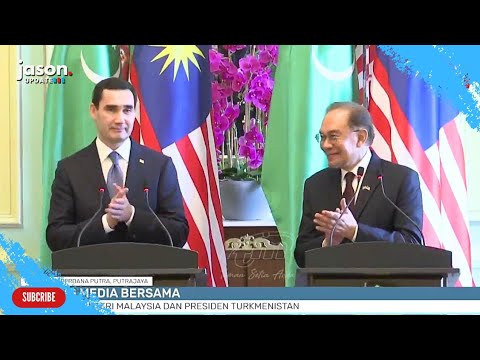 Sidang Media Bersama PM Anwar Ibrahim dan Presiden Turkmenistan Serdar Berdimuhamedow