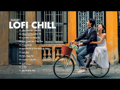 Nhạc Lofi Chill 2024 - Những Bản Lofi Nhẹ Nhàng Mix Buồn Cực Hay - Nhạc Trẻ Lofi Gây Nghiện Hot 2024