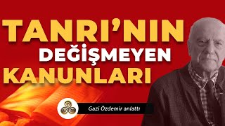 Kutsal Kitaplarda İnsanlık İçin Değişmeyen Kanunlar | Gazi Özdemir
