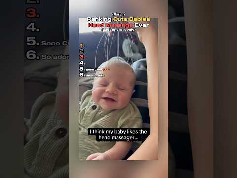 Ranking Cute BabiesHead Massage Ever