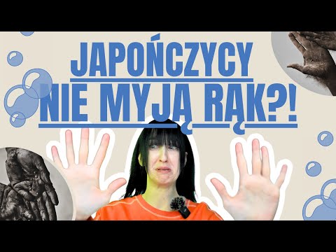 JAPOŃCZYCY NIE MYJĄ RĄK!