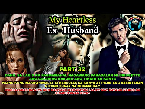 PART 32: MY HEARTLESS EX-HUSBAND | Kaalaman Tv