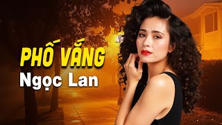 Phố Vắng - Danh Ca Ngọc Lan
