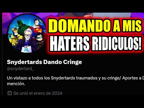 DOMANDO A MIS HATERS RIDICULOS! SNYDERTARDS DANDO CRINGE ES LO MAS INUTIL QUE ME HE ENCONTRADO XD