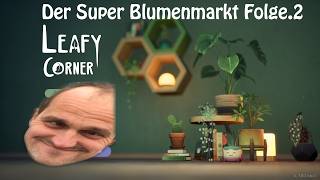 Xyunge1 Spielt Leavy Corner Folge.2 Der Super Blumenmarkt