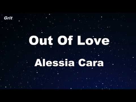 Out Of Love – Alessia Cara Karaoke 【No Guide Melody】 Instrumental