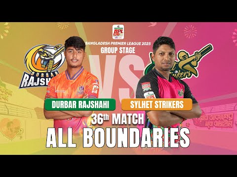 All Boundaries | Durbar Rajshahi vs Sylhet Strikers | 36th Match | BPL 2025