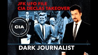 Dark Journalist JFK UFO File Hearing Bombshell CIA DECLAS Takeover