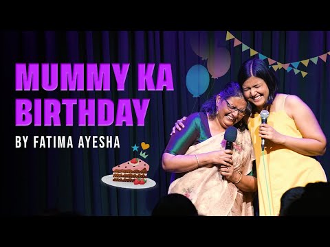 Mummy ka Birthday | Stand up comedy by Fatima Ayesha