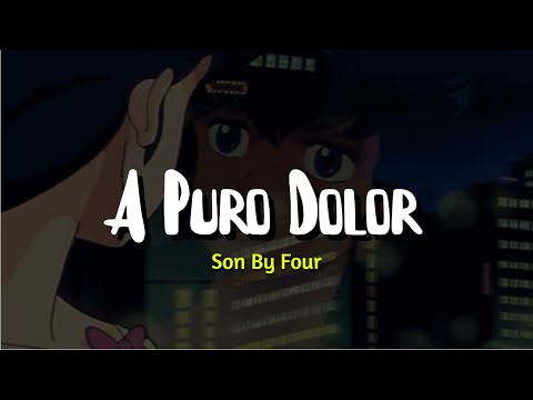 Son By Four - A Puro Dolor (letra)