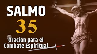 SALMO 35 ⚔️  Oración para el Combate espiritual. #oracióndehoy