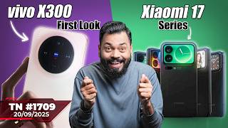 Xiaomi 17 Pro Max Launch, vivo X300 First Look, OMG! Meta Ray-Ban, Apple New Event?, Ear 3-#TTN1709