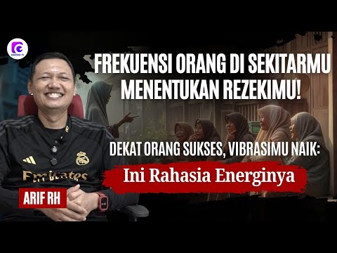 FREKUENSI ORANG DI SEKITARMU MENENTUKAN REZEKIMU!
