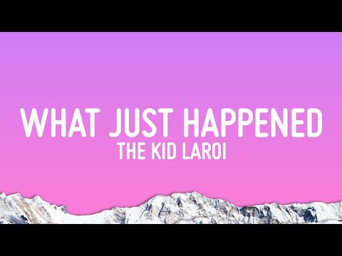 The Kid LAROI - WHAT JUST HAPPENED (Lyrics)