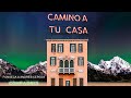 Camino a tu Casa: Un Viaje de Amor
