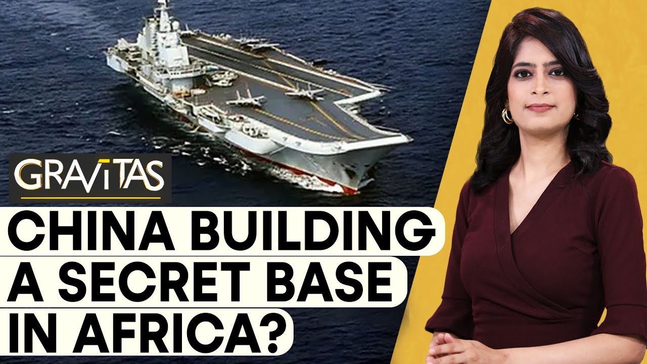 Gravitas: Is China planning to build a secret base in Africa?
