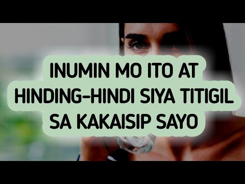 INUMIN MO ITO AT HINDING-HINDI SIYA TITIGIL SA KAKAISIP SAYO