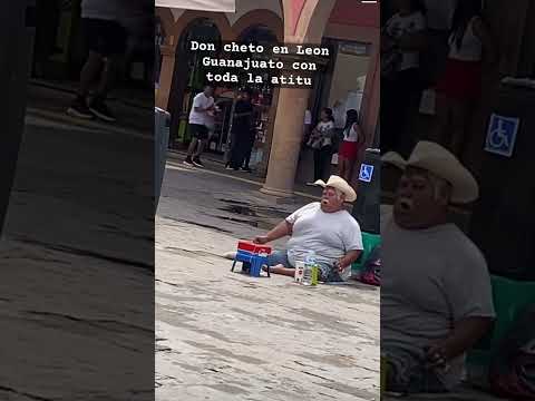 Don cheto en Leon Guanajuato
