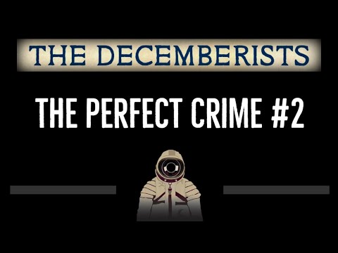 The Decemberists • The Perfect Crime #2 (CC) (Remastered Video) 🎤 [Karaoke] [Instrumental Lyrics]