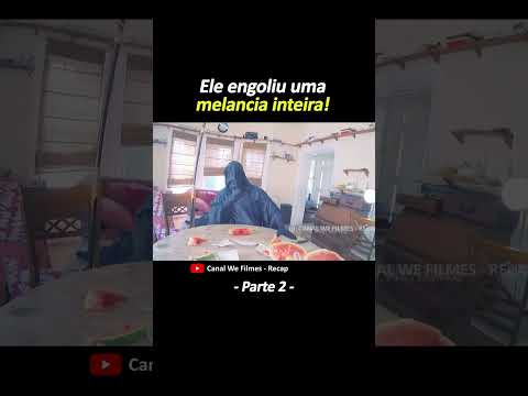 Ele engoliu umamelancia inteira! parte2 #shorts #filmes