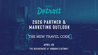 Visit Detroit's 2026 Partner & Marketing Outlook