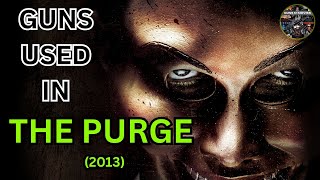 Guns Used In THE PURGE (2013)