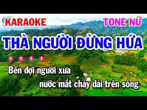 Thà Người Đừng Hứa Karaoke Tone Nữ