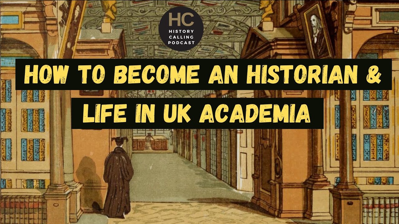 HOW TO BECOME AN HISTORIAN | What’s it like working in academia? | Working in a UK university