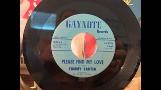 Rare Doo Wop by TOMMY CARTER & GROUP on GAYNOTE - "PLEASE FIND MY LOVE" b/w "YOUR PROMISES."