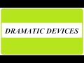 Dramatic Devices and Literary Concepts