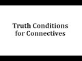 Understanding Truth Conditions for Connectives