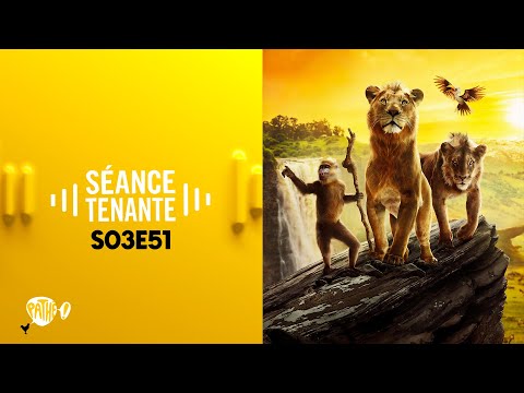 SÉANCE TENANTE S03E51 - Mufasa : Le Roi Lion préquel de la saga culte, avec Barry Jenkins en invité