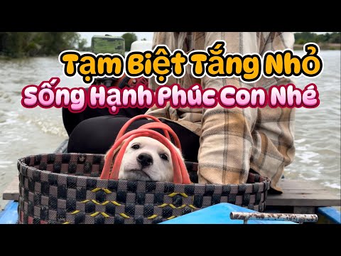 Tạm Biệt Tắng Nhỏ - Cuộc Sống Mới Hạnh Phúc Con Nhé