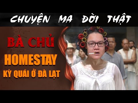 [TẬP 1889] Chuyện Ma Có Thật : BÀ CHỦ HOMESTAY KỲ QUÁI Ở ĐÀ LẠT