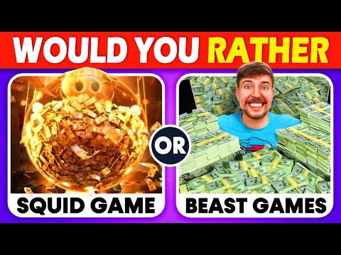 Would You Rather...? Luxury Quiz 💸 Beast Game Vs 💰 Squid Game