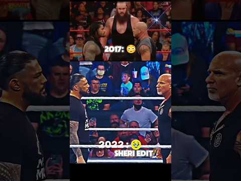 ROMAN REIGNS & GOLDBERG 😳 2017 2022 THEN NOW EDIT