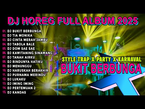 DJ BUKIT BERBUNGA TRAP X PARTY VIRAL TIKTOK  KARNAVAL BASS CETUS FULL ALBUM TERBARU 2025 Nm15