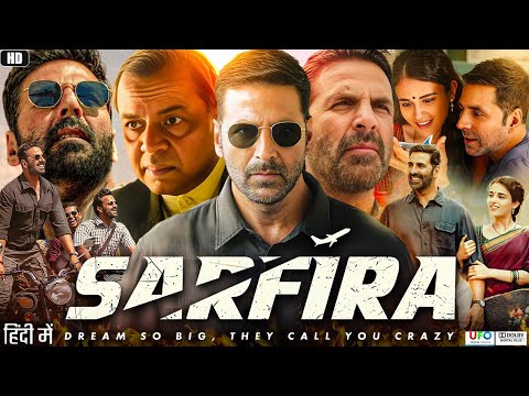 Sarfira Full Movie 2024 | Akshay Kumar, Paresh Rawal, Radhika Madan | Disney Hotstar |Facts & Review