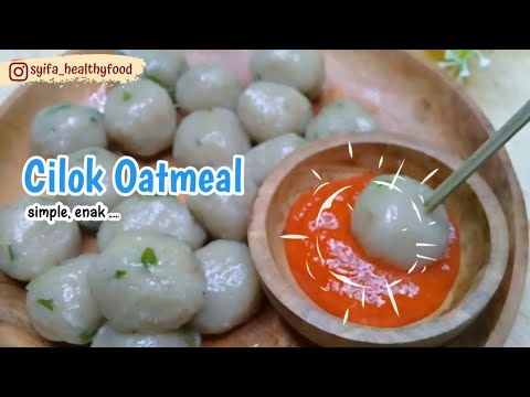 Cilok Oatmeal, enak simple dan sehat | Syifa HealthyFood