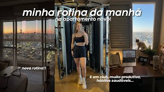 minha ROTINA DA MANHÃ no apartamento novo | morando sozinha, 6 AM club…
