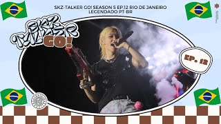 [SKZ-TALKER GO! Season 5] Ep.12 RIO DE JANEIRO •  LEGENDADO PT-BR