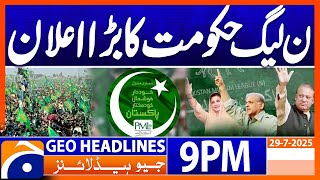 𝐏𝐌𝐋-𝐍 𝐆𝐨𝐯𝐭'𝐬 𝐁𝐢𝐠 𝐃𝐞𝐜𝐢𝐬𝐢𝐨𝐧..!! | Headlines Geo News 9 PM | 29 July 2025