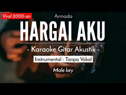 Hargai Aku (Karaoke Akustik) – Armada (Male Key) gitar