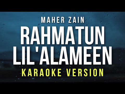 Rahmatun Lil’Alameen – Maher Zain (Karaoke)