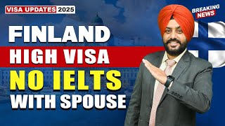 FINLAND HIGH VISA NO IELTS WITH SPOUSE | STUDY VISA UPDATES 2025 | USA CANADA UK
