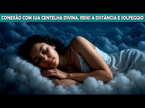 🕊️ Conecte-se à Sua Centelha Divina | Reprogramação Mental com Reiki e Solfeggio 528Hz.